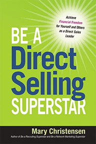 Be a Direct Selling Superstar (Achieve Financial Freedom for Yourself and Others as a Direct Sales Leader) by Mary Christensen, 9780814432075