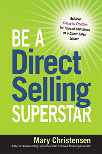 Be a Direct Selling Superstar (Achieve Financial Freedom for Yourself and Others as a Direct Sales Leader) by Mary Christensen, 9780814432075