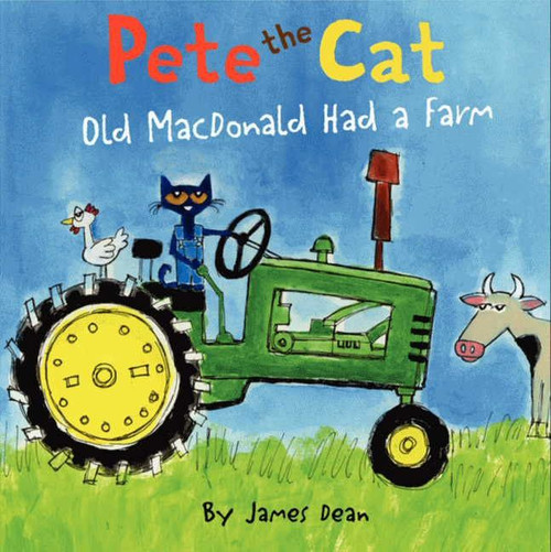 Pete the Cat: Old MacDonald Had a Farm by James Dean, Kimberly Dean, James Dean, 9780062198730