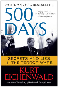 500 Days (Secrets and Lies in the Terror Wars) by Kurt Eichenwald, 9781451669398