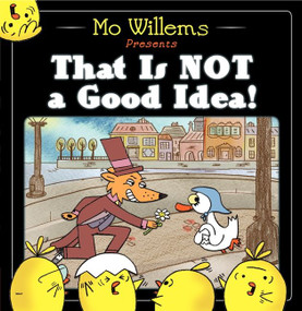 That Is Not a Good Idea! by Mo Willems, Mo Willems, 9780062203090