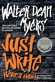 Just Write: Here's How! by Walter Dean Myers, 9780062203892