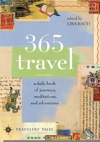 365 Travel (A Daily Book of Journeys, Meditations, and Adventures) by Lisa Bach, 9781885211675