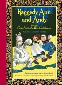 Raggedy Ann and Andy and the Camel with the Wrinkled Knees by Johnny Gruelle, 9780689857751
