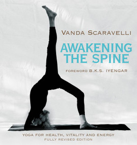 Awakening the Spine (Yoga for Health, Vitality and Energy) by Vanda Scaravelli, 9780062428462