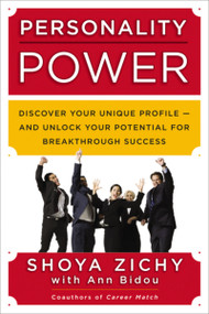 Personality Power (Discover Your Unique Profile--and Unlock Your Potential for Breakthrough Success) by Shoya Zichy, Ann Bidou, 9780814421239
