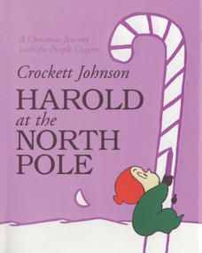 Harold at the North Pole (A Christmas Holiday Book for Kids) - 9780062428622 by Crockett Johnson, Crockett Johnson, 9780062428622