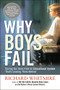Why Boys Fail (Saving Our Sons from an Educational System That's Leaving Them Behind) by Richard Whitmire, 9780814420171