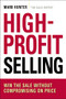 High-Profit Selling (Win the Sale Without Compromising on Price) by Mark Hunter, CSP, 9780814420096