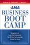 AMA Business Boot Camp (Management and Leadership Fundamentals That Will See You Successfully Through Your Career) by Edward Reilly, 9780814420010