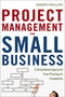 Project Management for Small Business (A Streamlined Approach from Planning to Completion) by Joseph Phillips, 9780814417676