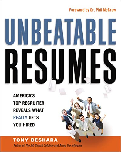 Unbeatable Resumes (America's Top Recruiter Reveals What REALLY Gets You Hired) by Tony Beshara, 9780814417621