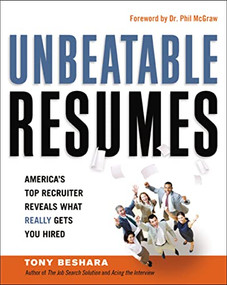 Unbeatable Resumes (America's Top Recruiter Reveals What REALLY Gets You Hired) by Tony Beshara, 9780814417621