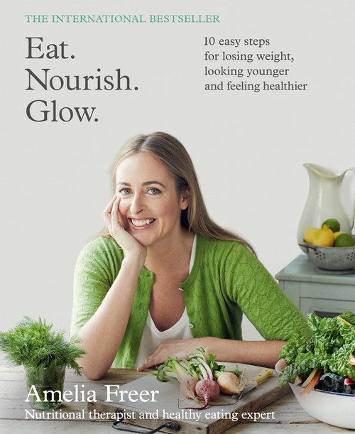 Eat. Nourish. Glow. by Amelia Freer, 9780062430823
