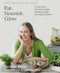 Eat. Nourish. Glow. by Amelia Freer, 9780062430823
