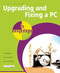 Upgrading and Fixing a PC in Easy Steps by Stuart Yarnold, 9781840784305