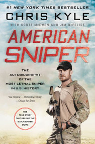 American Sniper (The Autobiography of the Most Lethal Sniper in U.S. Military History) - 9780062431646 by Chris Kyle, Scott McEwen, Jim DeFelice, 9780062431646