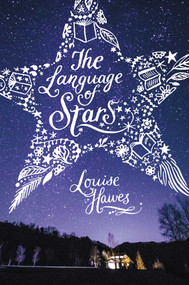 The Language of Stars by Louise Hawes, 9781481462419