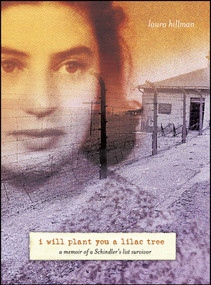 I Will Plant You a Lilac Tree (A Memoir of a Schindler's List Survivor) by Laura Hillman, 9780689869808