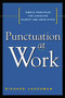Punctuation at Work (Simple Principles for Achieving Clarity and Good Style) by Richard Lauchman, 9780814414941