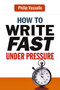 How to Write Fast Under Pressure by Philip Vassallo, 9780814414859