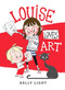 Louise Loves Art by Kelly Light, Kelly Light, 9780062248176