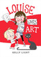 Louise Loves Art by Kelly Light, Kelly Light, 9780062248176