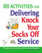 101 Activities for Delivering Knock Your Socks Off Service by Ann Thomas, Jill Applegate, 9780814414446