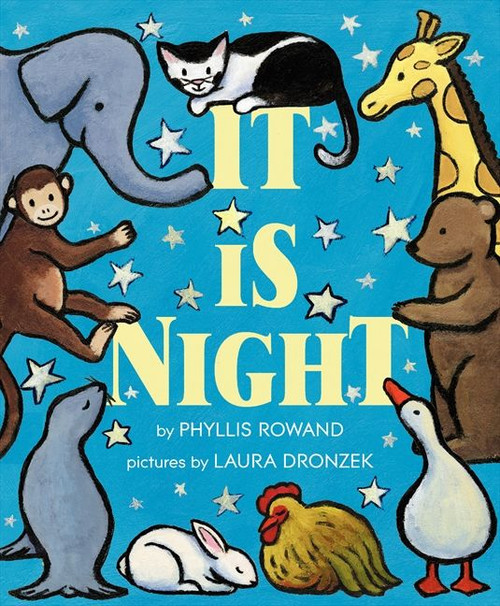 It Is Night by Phyllis Rowand, Laura Dronzek, 9780062250247