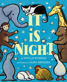 It Is Night by Phyllis Rowand, Laura Dronzek, 9780062250247
