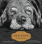 Old Dogs (Are the Best Dogs) by Michael S. Williamson, Gene Weingarten, 9781416534990