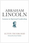Abraham Lincoln (Lessons in Spiritual Leadership) by Elton Trueblood, 9780062262844