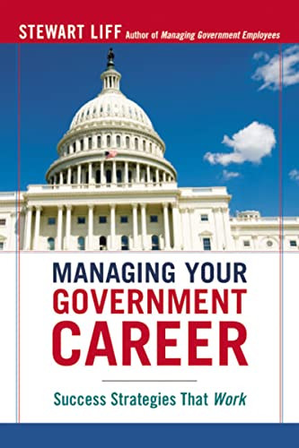 Managing Your Government Career (Success Strategies That Work) by Stewart Liff, 9780814410998