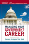 Managing Your Government Career (Success Strategies That Work) by Stewart Liff, 9780814410998