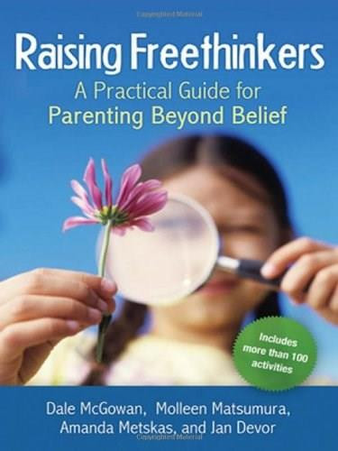 Raising Freethinkers by Dale McGowan, Molleen Matsumura, Amanda Metskas, Jan Devor, 9780814410967