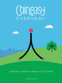 Chineasy Everyday (Learning Chinese Through Its Culture) by ShaoLan, 9780062439710