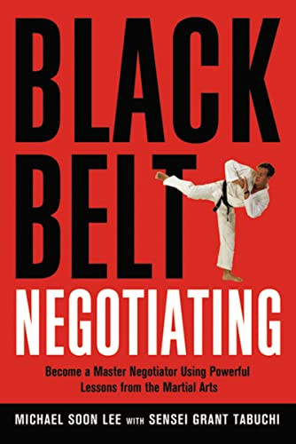Black Belt Negotiating (Become a Master Negotiator Using Powerful Lessons from the Martial Arts) by Michael Lee, Sensei Tabuchi, 9780814474617
