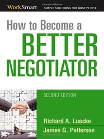 How to Become a Better Negotiator by Richard A. Luecke, James G. Patterson, 9780814400470