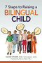 7 Steps to Raising a Bilingual Child by Naomi Steiner, Susan Hayes, 9780814400463