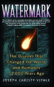 Watermark (The Disaster That Changed the World and Humanity 12,000 Years Ago) by Joseph Christy-Vitale, 9780743491907