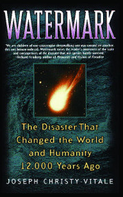 Watermark (The Disaster That Changed the World and Humanity 12,000 Years Ago) by Joseph Christy-Vitale, 9780743491907