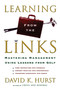 Learning from the Links (Mastering Management Using Lessons From Golf) by David K. Hurst, 9781416576808