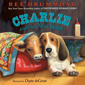 Charlie and the New Baby by Ree Drummond, Diane deGroat, 9780062297501