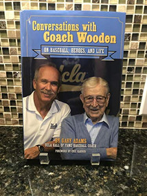 Conversations with Coach Wooden (On Baseball, Heroes, and Life) by Gary Adams, Eric Karros, 9781595800763
