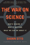 The War on Science (Who's Waging It, Why It Matters, What We Can Do About It) by Shawn Lawrence Otto, 9781571313539