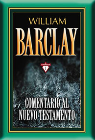 Comentario al Nuevo Testamento - 17 tomos en 1 (Spanish Edition) by William Barclay, Alberto Araujo, 9788482674575
