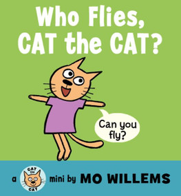 Who Flies, Cat the Cat? by Mo Willems, Mo Willems, 9780062306524