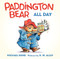 Paddington Bear All Day by Michael Bond, R. W. Alley, 9780062317216
