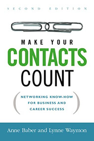 Make Your Contacts Count (Networking Know-How for Business and Career Success) by Anne Baber, Lynne Waymon, 9780814474020