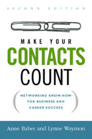 Make Your Contacts Count (Networking Know-How for Business and Career Success) by Anne Baber, Lynne Waymon, 9780814474020